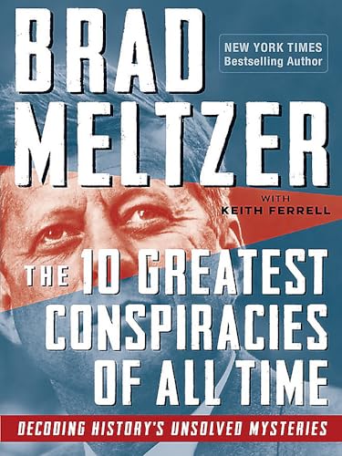 The 10 Greatest Conspiracies of All Time: Decoding History's Unsolved Myster [Paperback]