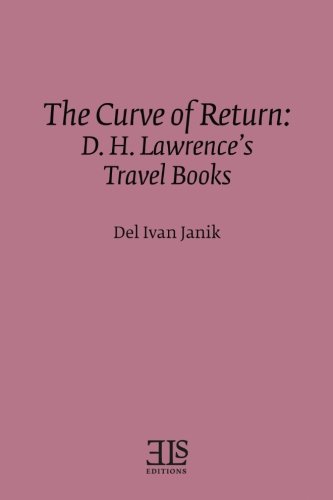 The Curve Of Return D. H. Larence's Travel Books (els Monograph Series) [Paperback]