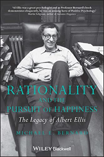 Rationality and the Pursuit of Happiness: The Legacy of Albert Ellis [Paperback]