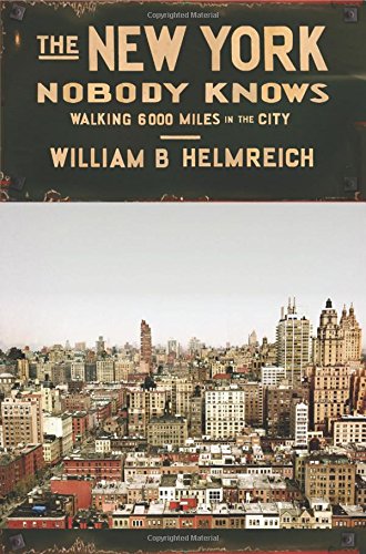 The New York Nobody Knows: Walking 6,000 Miles In The City [Paperback]