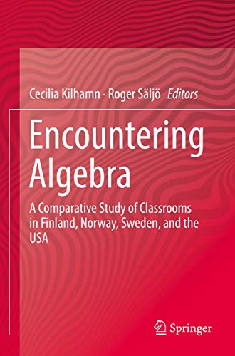 Encountering Algebra: A Comparative Study of Classrooms in Finland, Norway, Swed [Paperback]