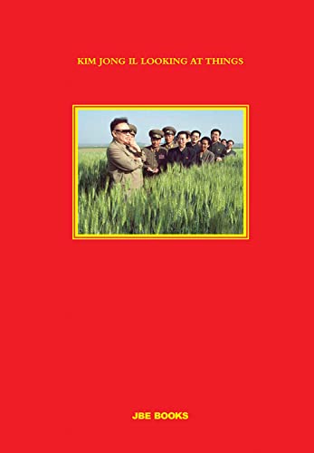 Kim Jong Il Looking at Things [Hardcover]