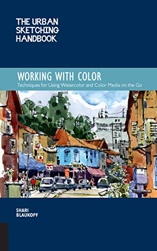 The Urban Sketching Handbook Working with Color: Techniques for Using Watercolor [Paperback]