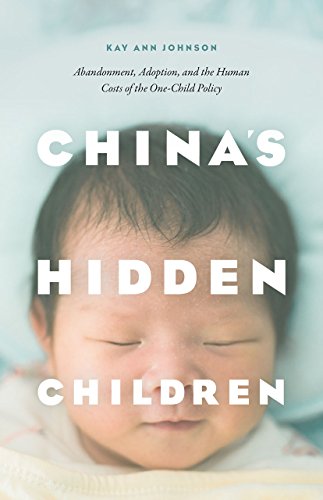 China&39s Hidden Children Abandonment, Adoption, and the Human Costs of the O [Paperback]