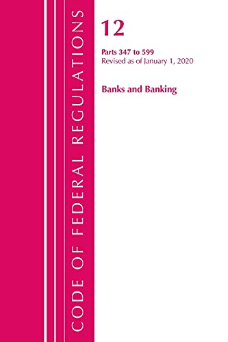 Code of Federal Regulations, Title 12 Banks and Banking 347-599, Revised as of J [Paperback]