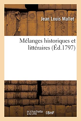 Melanges Historiques Et Litteraires