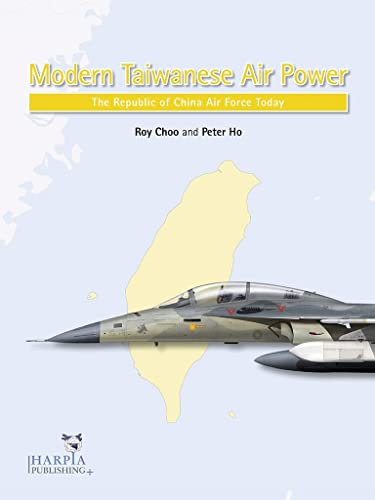 Modern Taiwanese Air Power: The Republic of China Air Force Today [Paperback]