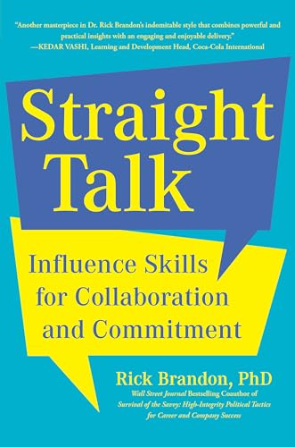 Straight Talk: Influence Skills for Collaboration and Commitment [Hardcover]