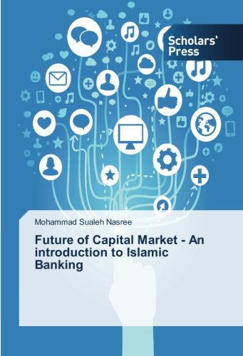 Future Of Capital Market - An Introduction To Islamic Banking [Paperback]