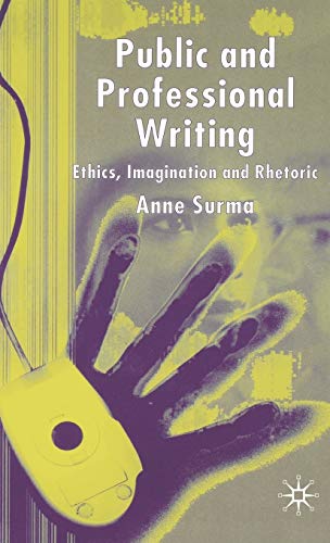 Public and Professional Writing: Ethics, Imagination and Rhetoric [Hardcover]