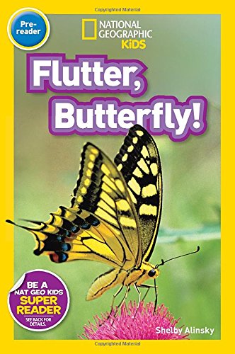 National Geographic Readers: Flutter, Butterfly! [Paperback]