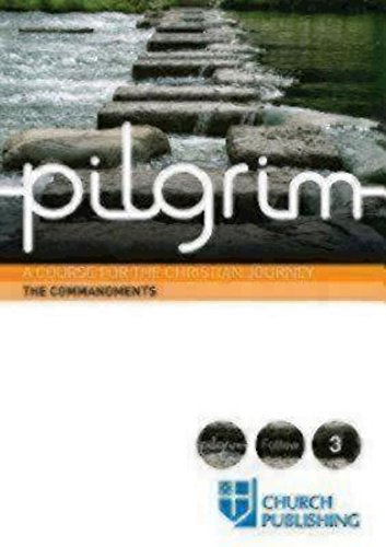 Pilgrim The Commandments: A Course For The Christian Journey (pilgrim Follow 3) [Paperback]