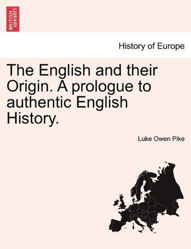 English and their Origin. A prologue to authentic English History [Paperback]