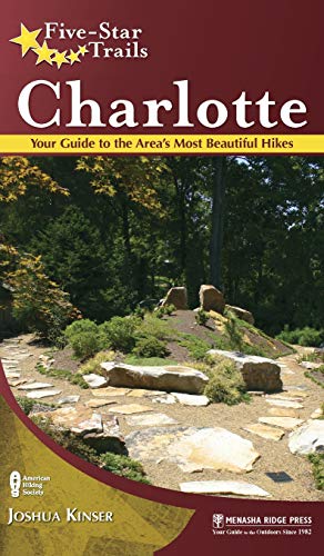 Five-Star Trails Charlotte Your Guide to the Area's Most Beautiful Hikes [Hardcover]