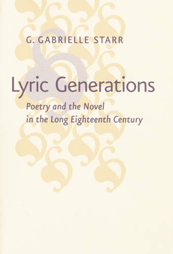 Lyric Generations Poetry And The Novel In The Long Eighteenth Century [Paperback]