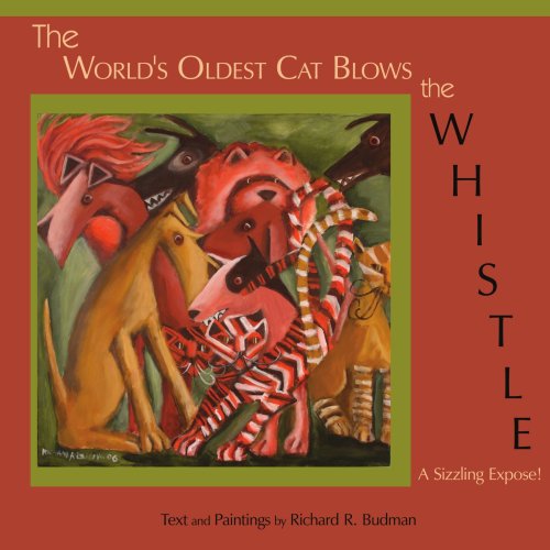 World's Oldest Cat Blos the Whistle  A Sizzling Expose [Paperback]