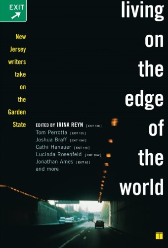 Living on the Edge of the World Ne Jersey Writers Take On the Garden State [Paperback]