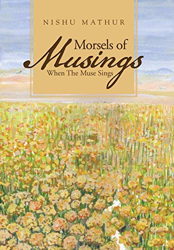 Morsels Of Musings When The Muse Sings [Hardcover]