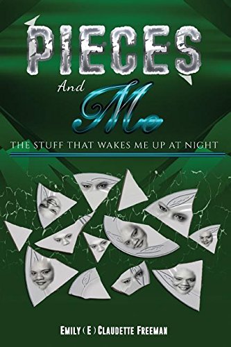 Pieces. And Me. The Stuff That Wakes Me Up At Night [Paperback]