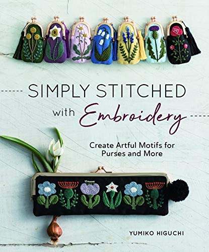 Simply Stitched with Embroidery: Embroidery Motifs for Purses and More [Paperback]