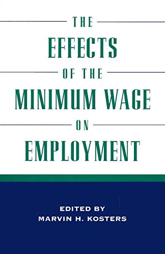 The Effects of the Minimum Wage on Employment [Paperback]