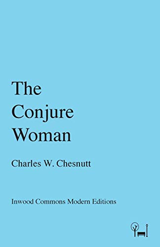 The Conjure Woman (inood Commons Modern Editions) [Paperback]