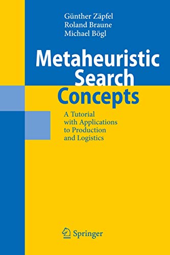 Metaheuristic Search Concepts: A Tutorial with Applications to Production and Lo [Hardcover]