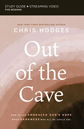 Out of the Cave Study Guide plus Streaming Video: How Elijah Embraced Gods Hope [Paperback]