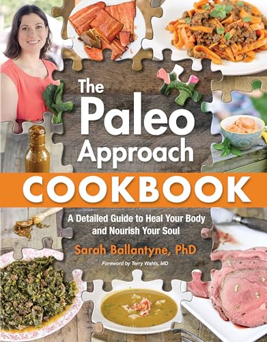 Paleo Approach Cookbook: A Detailed Guide to Heal Your Body and Nourish Your Sou [Paperback]