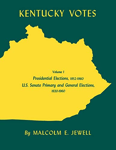 Kentucky Votes  Presidential Elections, 1952--1960 U. S. Senate Primary and Ge [Paperback]