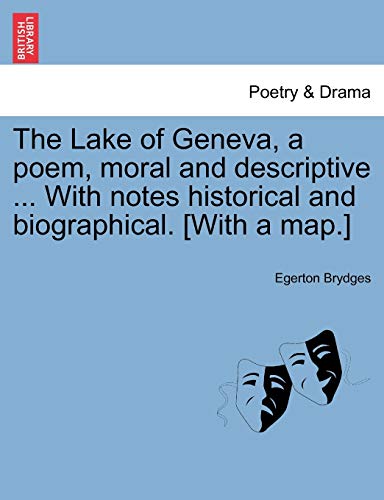 Lake of Geneva, a poem, moral and descriptive ... ith notes historical and biog [Paperback]