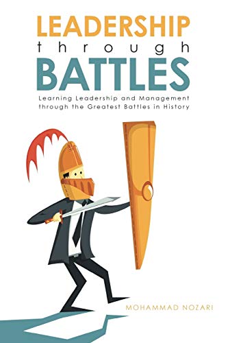 Leadership Through Battles Learning Leadership And Management Through The Great [Paperback]