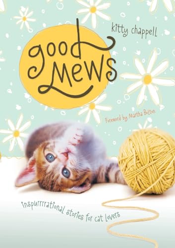 Good Mews: Inspirational Stories for Cat Lovers [Paperback]