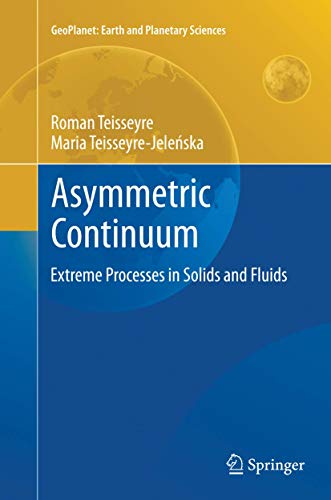 Asymmetric Continuum: Extreme Processes in Solids and Fluids [Paperback]