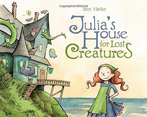 Julia's House for Lost Creatures [Hardcover]