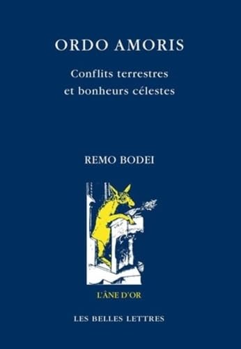 Ordo amoris: Conflits terrestres et bonheurs celestes [Paperback]