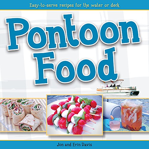 Pontoon Food: Easy-to-Serve Recipes for the W