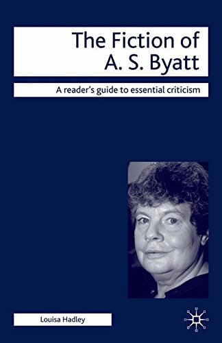 The Fiction of A.S. Byatt [Paperback]