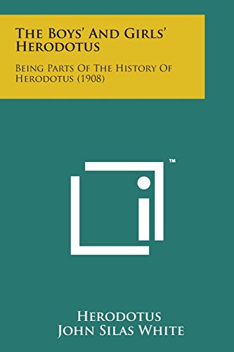 Boys' and Girls' Herodotus  Being Parts of the History of Herodotus (1908) [Paperback]