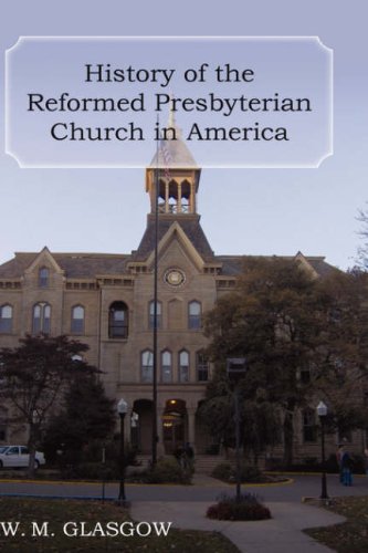 History Of The Reformed Presbyterian Church In America [Hardcover]