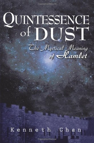 Quintessence of Dust  The Mystical Meaning of Hamlet [Paperback]