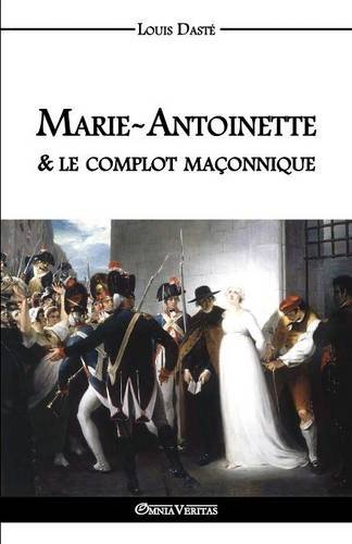 Marie-Antoinette & Le Complot Magonnique (french Edition) [Paperback]