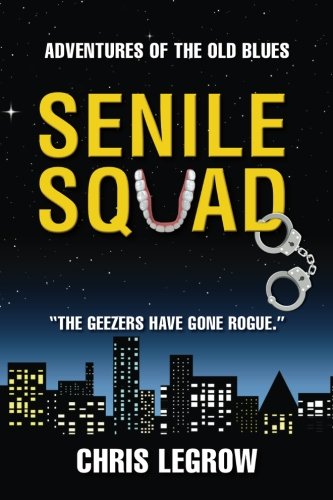 Senile Squad Adventures Of The Old Blues [Paperback]