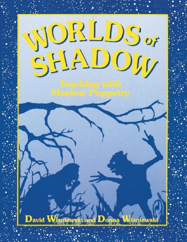 Worlds Of Shado Teaching With Shado Puppetry [Paperback]