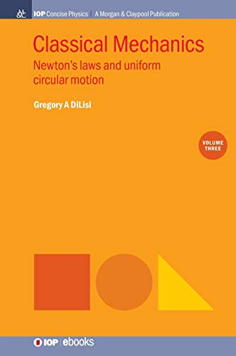 Classical Mechanics, Volume 3  Neton's Las and Uniform Circular Motion [Hardcover]