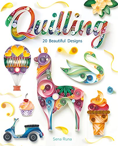 Quilling: 20 Beautiful Designs [Paperback]