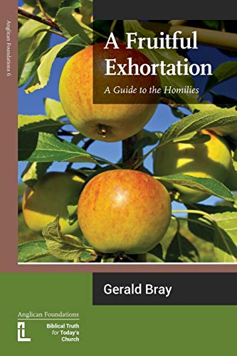 A Fruitful Exhortation A Guide To The Homilies [Paperback]