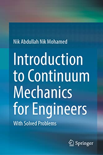 Introduction to Continuum Mechanics for Engineers: With Solved Problems [Hardcover]