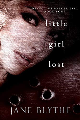 Little Girl Lost (detective Parker Bell) (volume 4) [Paperback]