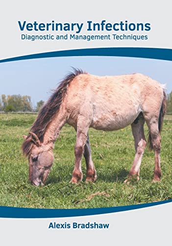 Veterinary Infections Diagnostic and Management Techniques [Hardcover]